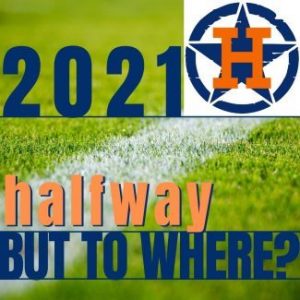The Astros are halfway, but to&nbsp;where?