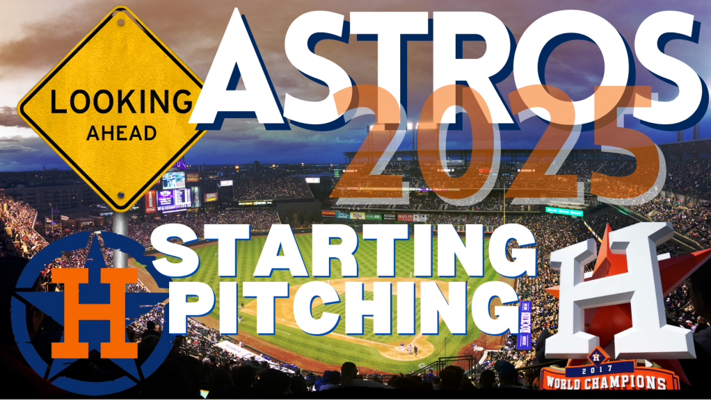 Astros 2025: A not-so-quick view of the starting&nbsp;pitching