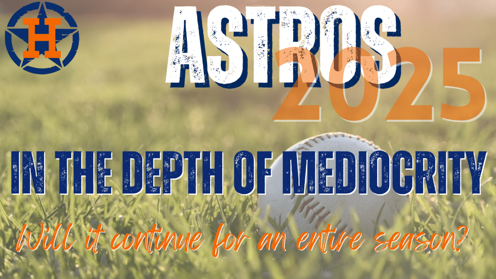 Astros 2025: In the Depths of&nbsp;Mediocrity