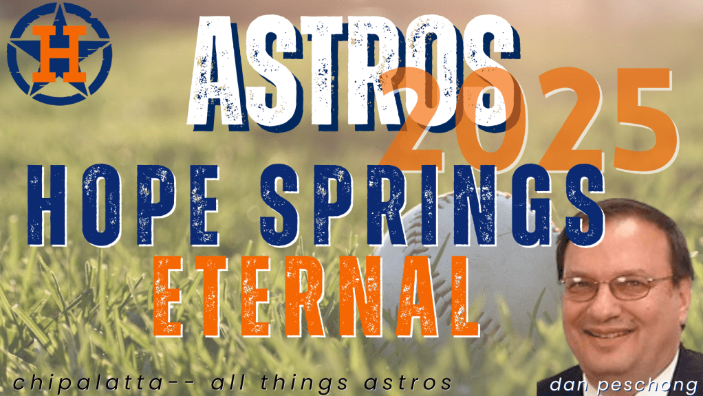 Astros’ 2025: Hope springs&nbsp;eternal