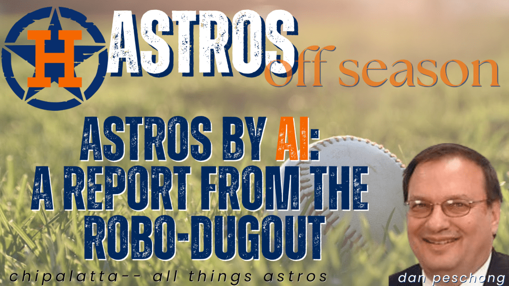 Astros by AI: A Report From The&nbsp;Robo-Dugout